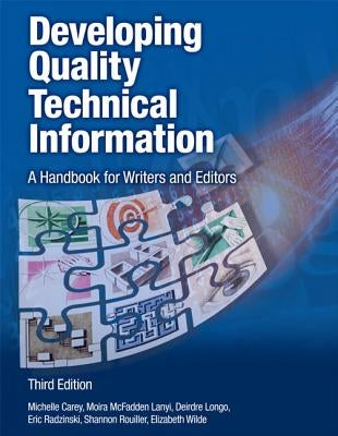 Developing Quality Technical Information: A Handbook for Writers and Editors by Carey, Michelle