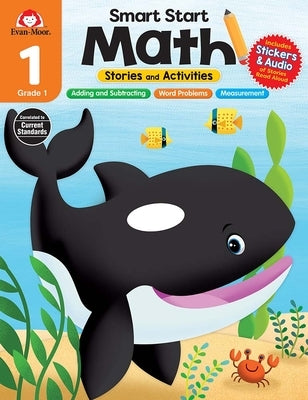 Smart Start: Math Stories and Activities, Grade 1 Workbook by Evan-Moor Corporation