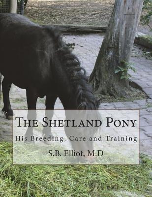 The Shetland Pony: His Breeding, Care and Training by Chambers, Jackson