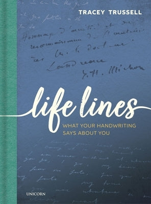Life Lines: What Your Handwriting Says about You by Trussell, Tracey