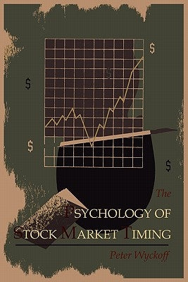 The Psychology of Stock Market Timing by Wyckoff, Peter