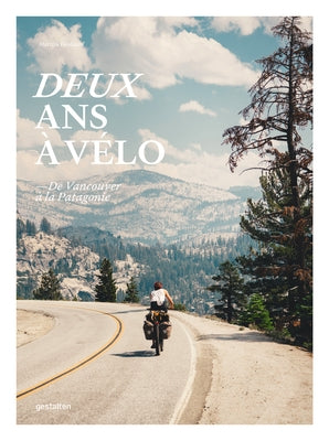 Deux ANS À Vélo by Gestalten