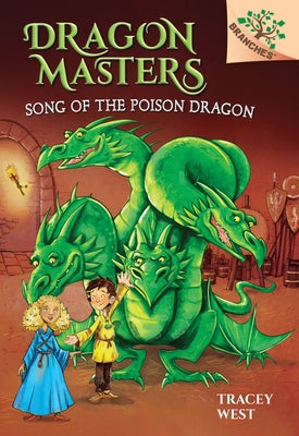 Song of the Poison Dragon: A Branches Book (Dragon Masters #5) (Library Edition): Volume 5 by West, Tracey