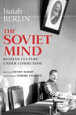 The Soviet Mind: Russian Culture Under Communism by Berlin, Isaiah