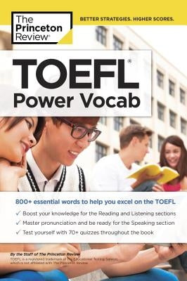 TOEFL Power Vocab: 800+ Essential Words to Help You Excel on the TOEFL by The Princeton Review