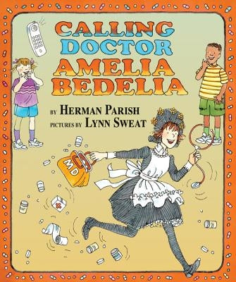 Calling Doctor Amelia Bedelia by Parish, Herman