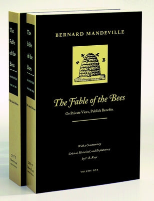 The Fable of the Bees: Or Private Vices, Publick Benefits by Mandeville, Bernard