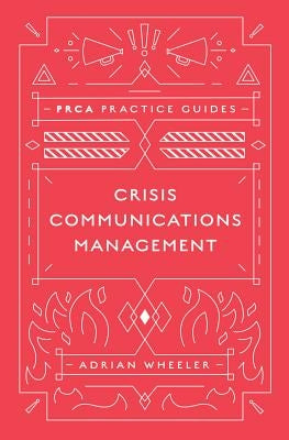 Crisis Communications Management by Wheeler, Adrian