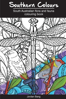 Southern Colours: South Australian Flora and Fauna Colouring Book by Bang, Jordan