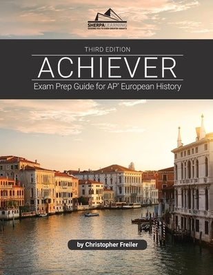 Achiever: Exam Prep Guide for AP* European History by Freiler, Christopher