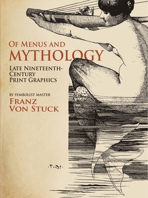 Of Menus and Mythology: Late Nineteenth-Century Print Graphics by Von Stuck, Franz