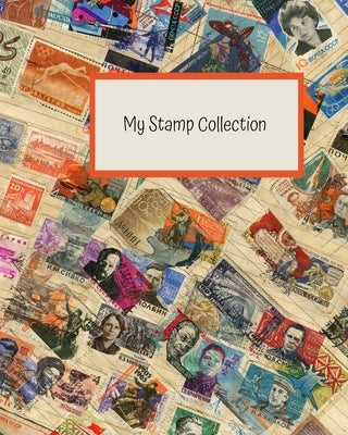 My Stamp Collection: Stamp Collecting Album for Kids by Dixon, Lisa D.