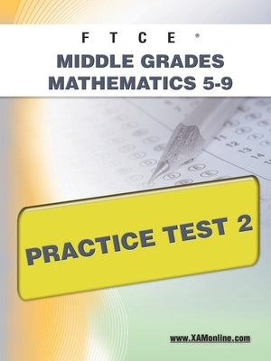 FTCE Middle Grades Math 5-9 Practice Test 2 by Wynne, Sharon A.