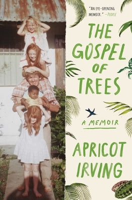 The Gospel of Trees: A Memoir by Irving, Apricot