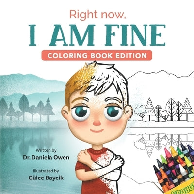 Right Now, I Am Fine: Coloring Book Edition by Owen, Daniela