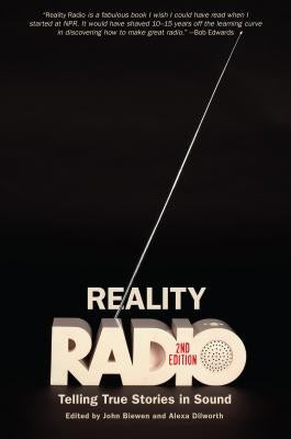 Reality Radio: Telling True Stories in Sound by Biewen, John