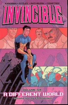 Invincible Volume 6: A Different World by Kirkman, Robert