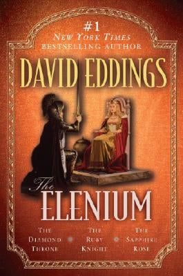 The Elenium: The Diamond Throne the Ruby Knight the Sapphire Rose by Eddings, David