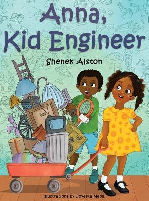 Anna, Kid Engineer by Alston, Shenek