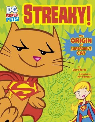 Streaky: The Origin of Supergirl's Cat by Kort&#233;, Steve