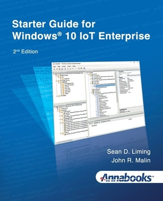 Starter Guide for Windows(R) 10 IoT Enterprise 2nd Edition by Liming, Sean