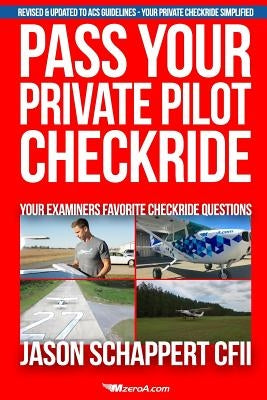 Pass Your Private Pilot Checkride by Schappert, Jason