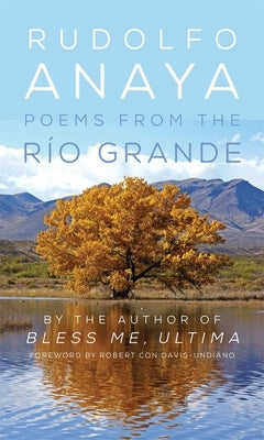 Poems from the Río Grande: Volume 14 by Anaya, Rudolfo