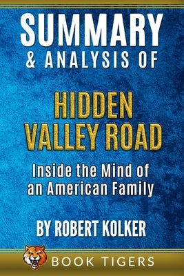 Summary and Analysis of: Hidden Valley Road: Inside the Mind of an American Family by Tigers, Book