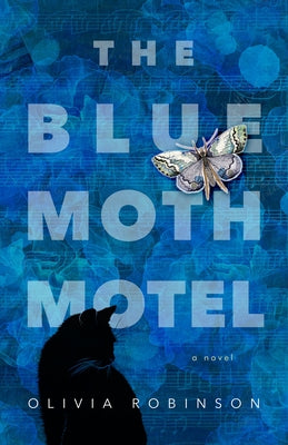 The Blue Moth Motel by Robinson, Olivia