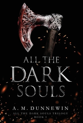 All the Dark Souls by Dunnewin, A. M.