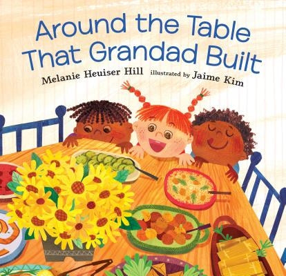 Around the Table That Grandad Built by Heuiser Hill, Melanie
