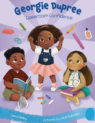 Classroom Confidence: Georgie Dupree by Kelley, Ceece