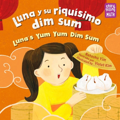 Luna Y Su Riquísimo Dim Sum / Luna's Yum Yum Dim Sum by Yim, Natasha