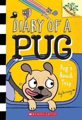 Pug's Road Trip: A Branches Book (Diary of a Pug #7) by May, Kyla