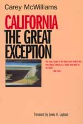 California: The Great Exception by McWilliams, Carey