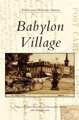 Babylon Village by Village of Babylon Historical and Preser