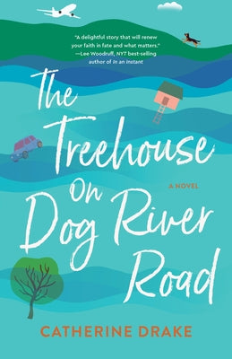 The Treehouse on Dog River Road by Drake, Catherine