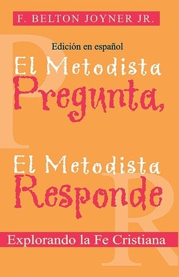 El Metodista Pregunta, El Metodista Responde by Joyner, F. Belton