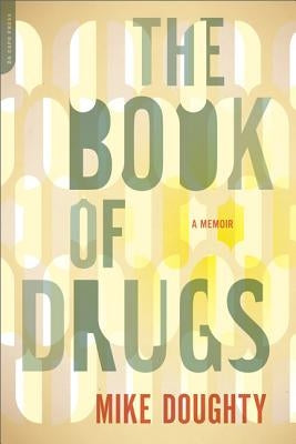 Book of Drugs: A Memoir by Doughty, Mike