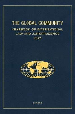 The Global Community Yearbook of International Law and Jurisprudence 2021 by Ziccardi Capaldo, Giuliana