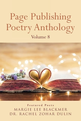 Page Publishing Poetry Anthology Volume 8 by Page Publishing