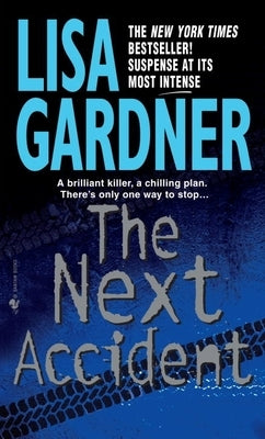 The Next Accident: An FBI Profiler Novel by Gardner, Lisa