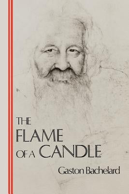 The Flame of a Candle by Bachelard, Gaston
