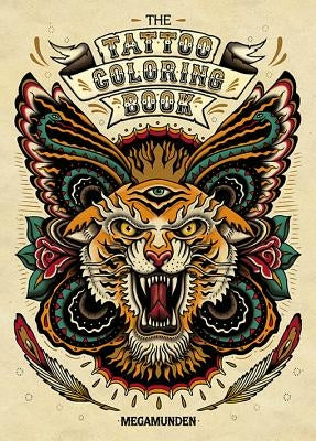 The Tattoo Coloring Book: Coloring Book for Adults [With 2 Pull-Out Posters] by Munden, Oliver