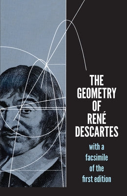 The Geometry of René Descartes: With a Facsimile of the First Edition by Descartes, Ren&#233;