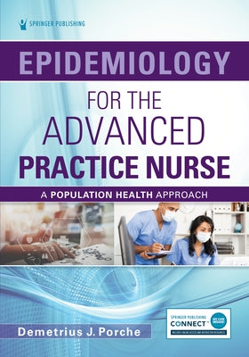 Epidemiology for the Advanced Practice Nurse: A Population Health Approach by Porche, Demetrius