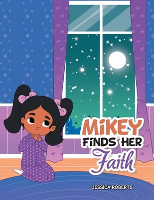 Mikey Finds Her Faith by Roberts, Jessica