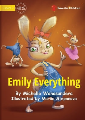 Emily Everything by Wanasundera, Michelle