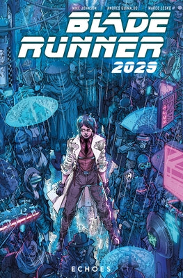 Blade Runner 2029 Vol. 2: Echoes (Graphic Novel) by Johnson, Mike