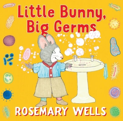 Little Bunny, Big Germs by Wells, Rosemary